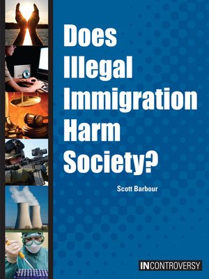 cover image of Does Illegal Immigration Harm Society?
